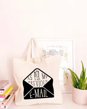 As Per My Previous E-Mail - Large Canvas Tote Bag